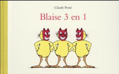 Blaise 3 en 1. Blaise et la tempêteuse bouchée %3B Blaise dompteur de tache %3B Blaise et le robinet - Ponti Claude