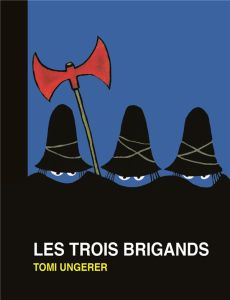 Les trois brigands - Ungerer Tomi - Chagot Adolphe