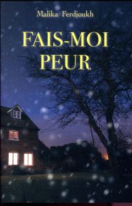 Fais-moi peur - Ferdjoukh Malika