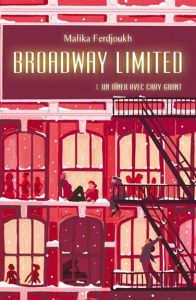 Broadway Limited Tome 1 : Un dîner avec Cary Grandt - Ferdjoukh Malika