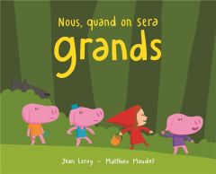 Nous, quand on sera grands - Leroy Jean - Maudet Matthieu