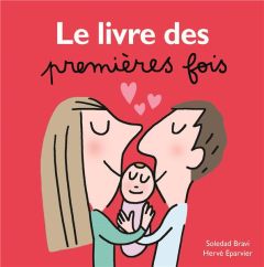 Le livre des premières fois - Eparvier Hervé - Bravi Soledad