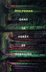 Dans la forêt de Hokkaido - Pessan Eric