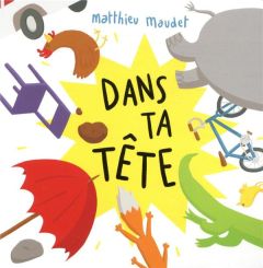 Dans ta tête - Maudet Matthieu