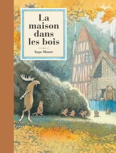 La maison dans les bois - Moore Inga - Gwendoline Aude