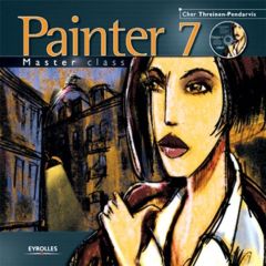 Painter 7 master class. Avec CD-ROM - Threinen-Pendarvis Cher