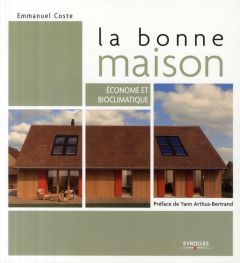 La bonne maison - Coste Emmanuel - Arthus-Bertrand Yann