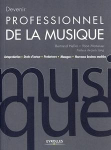 Devenir professionnel de la musique - Hellio Bertrand - Manesse Yoan - Lang Jack