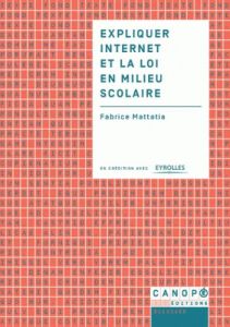 Expliquer internet et la loi en milieu scolaire - Mattatia Fabrice