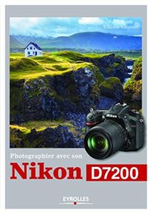 Photographier avec son Nikon D7200 - Lambert Vincent