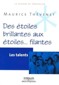 Des étoiles brillantes aux étoiles... filantes. Les talents - Thévenet Maurice