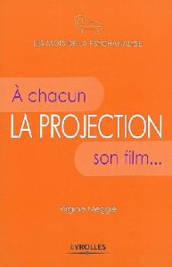 La projection. A chacun son film... - Megglé Virginie