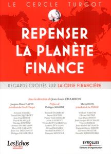 Le Cercle Turgot : Repenser la planète Finance. Regards croisés sur la crise financière - Chambon Jean-Louis - Angeli Armand - Bacqueroët Da