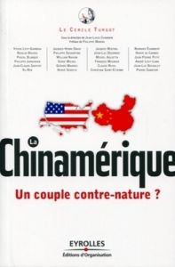 La chinamérique. Un couple contre-nature ? - LE CERCLE TURGOT