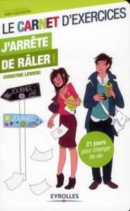 Le carnet d'exercices. J'arrête de râler - Lewicki Christine