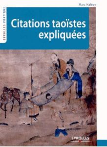 Citations taoïstes expliquées - Halévy Marc