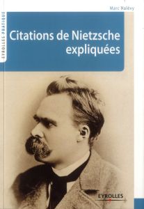 Citations de Nietzsche expliquées - Halévy Marc