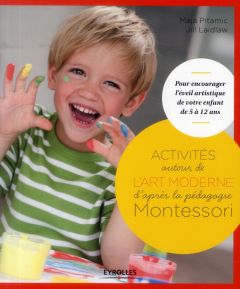 Activités artistiques autour de l'art moderne. Pour encourager l'éveil artistique de votre enfant de - Pitamic Maja - Laidlaw Jill - Ludet Catherine - Ga