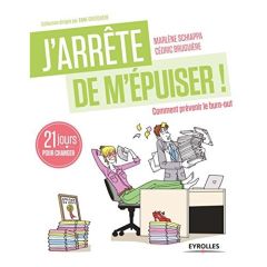 J'arrête de m'épuiser ! 21 jours pour prévenir le burn-out - Schiappa Marlène - Bruguière Cédric