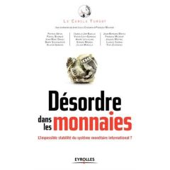 Désordre dans les monnaies. L'impossible stabilité du système monétaire international ? - LE CERCLE TURGOT