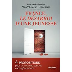 France, le désarroi d'une jeunesse. 4 propositions pour un nouveau contrat entre générations - Lorenzi Jean-Hervé - Villemeur Alain - Xuan Hélène