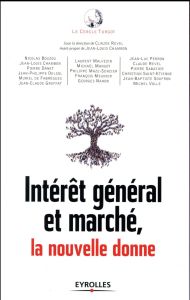 Intérêt général et marché, la nouvelle donne - LE CERCLE TURGOT