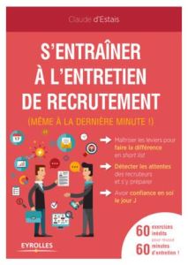 S'entrainer à l'entretien de recrutement. (Même à la dernière minute !) - Estais Claude d'