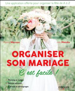 Organiser son mariage c'est facile ! 2e édition - Marcout Marina - Matsika Inès