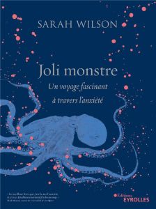 Joli Monstre. Un voyage fascinant à travers l'anxiété - Wilson Sarah - Roptin Caroline