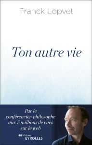 Ton autre vie - Lopvet Franck