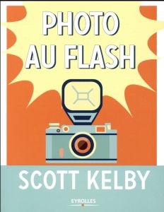 Photo au flash - Kelby Scott - Gilbert Volker