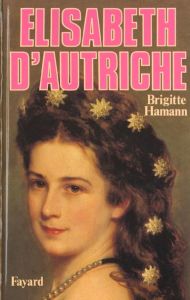 Elisabeth d'Autriche - Hamann Brigitte