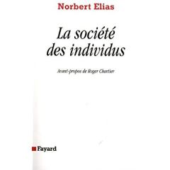 La société des individus - Elias Norbert - Chartier Roger