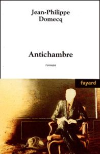 Antichambre - Domecq Jean-Philippe