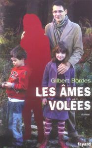 Les âmes volées - Bordes Gilbert