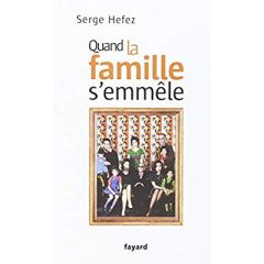 Quand la famille s'emmêle - Hefez Serge