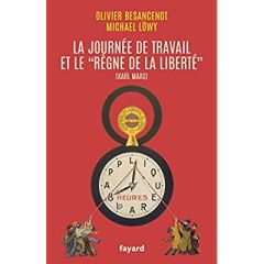 La journée de travail et le "règne de la liberté" - Besancenot Olivier - Löwy Michael