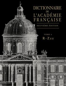 Dictionnaire de l'Académie française. Tome 4, R-Zzz, 9e édition - ACADEMIE FRANCAISE