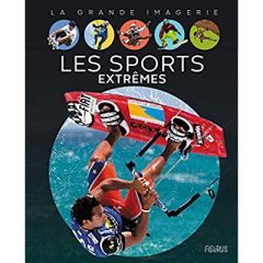 Les sports extrêmes - Sagnier Christine