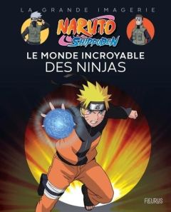 Naruto Shippuden. Le monde incroyable des ninjas - Ait El Cadi Youness