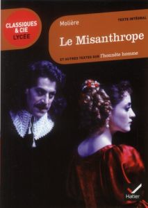 Molière, Le Misanthrope et autres textes sur l'honnête homme - MOLIERE (POQUELIN DI