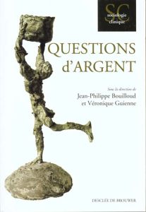 Questions d'argent - Bouilloud Jean-Philippe - Guienne Véronique