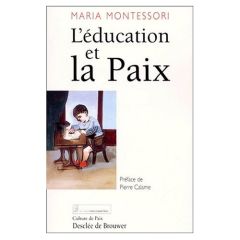 L'éducation et la paix - Montessori Maria