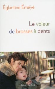 Le voleur de brosses à dents - Eméyé Eglantine