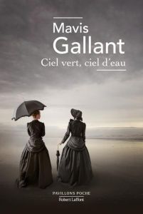 Ciel vert, ciel d'eau - Gallant Mavis - Diacon Eric