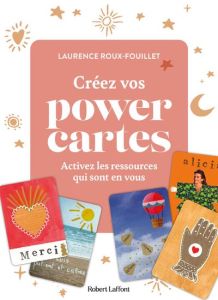 Créez vos powercartes. Et révélez le meilleur de vous-même - Roux-Fouillet Laurence