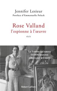 Rose Valland, l'espionne à l'oeuvre - Lesieur Jennifer - Polack Emmanuelle