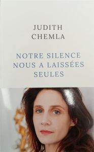 Notre silence nous a laissées seules - Chemla Judith