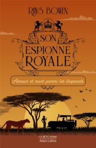 Son espionne royale/13/Amour et mort parmi les léopards - Bowen Rhys - Longre Blandine