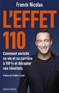 L'effet 110. La méthode pour vivre à 110 % - Nicolas Franck